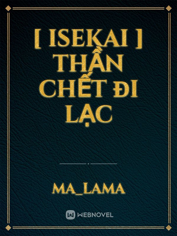 [ ISEKAI ] Thần chết đi lạc