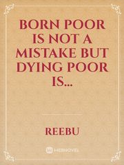 Born poor is not a mistake but dying poor is... Book