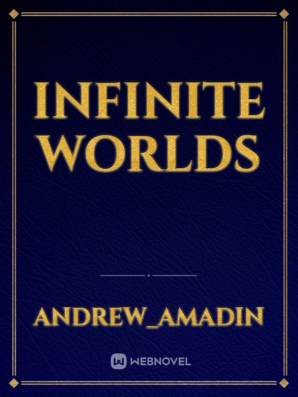 infinite worlds