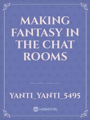 making fantasy in the chat rooms Book