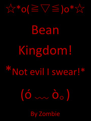 Bean Kingdom! A World Domination Story!? Book