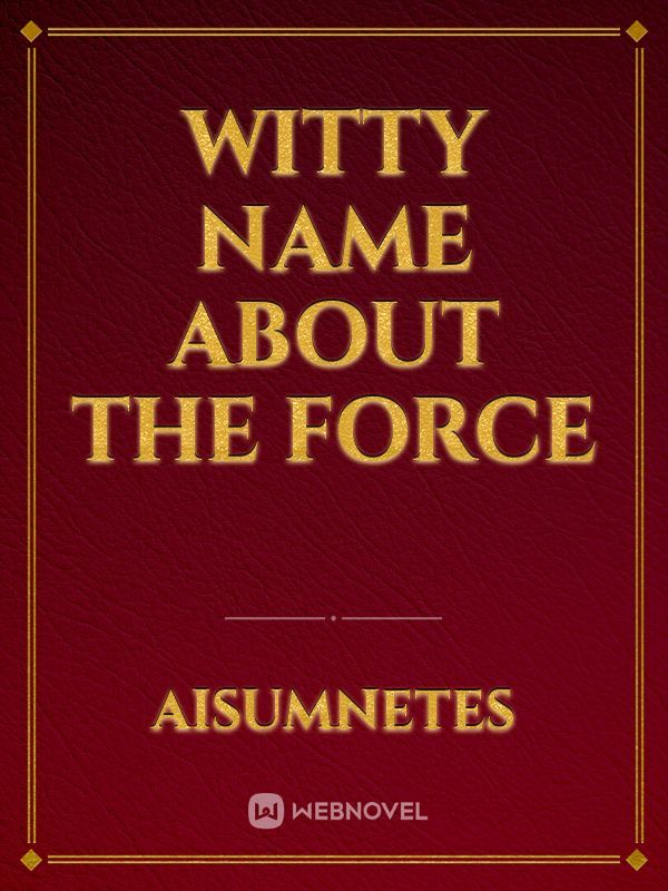 Witty Name about the Force