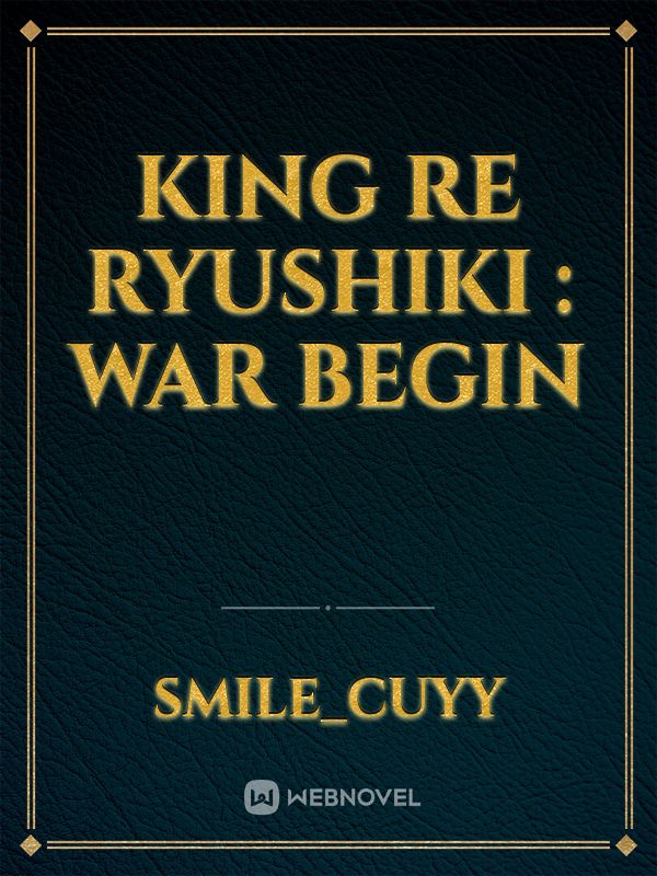 King Re Ryushiki : War Begin