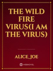 THE WILD FIRE VIRUS(I AM THE VIRUS) Book