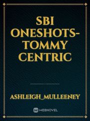 SBI Oneshots- Tommy centric Book
