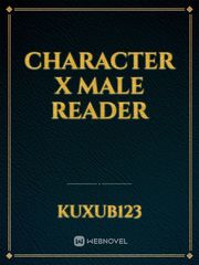 Character x male reader Book