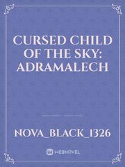Cursed Child of the sky: Adramalech Book