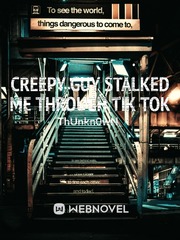Creepy Guy Stalked Me Through Tik Tok Book
