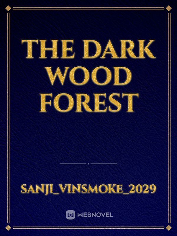 The dark wood forest