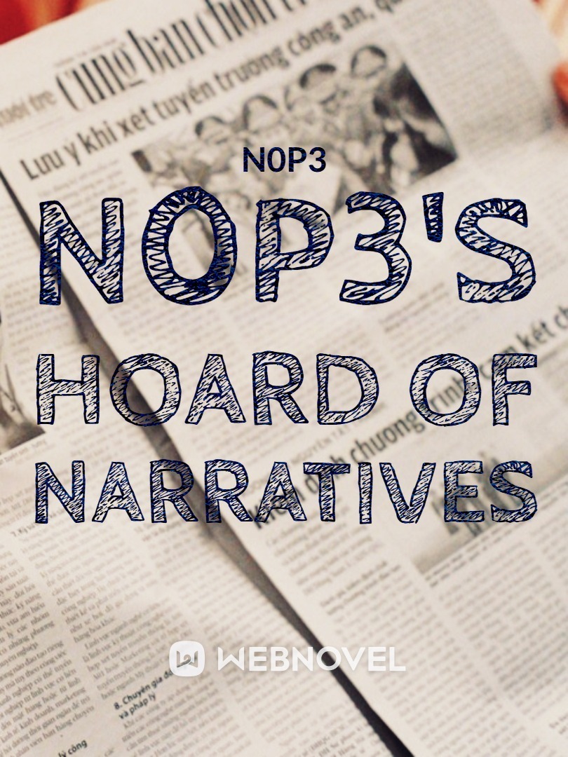 N0P3's Hoard of Narratives