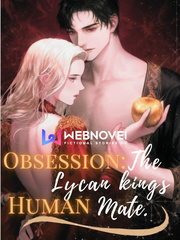 Obsession: the Lycan king's Human Mate Book