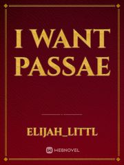 I want passae Book