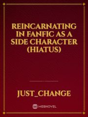 Reincarnating in Fanfic as a Side Character (Hiatus) Book