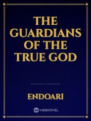 The Guardians Of The True God Book