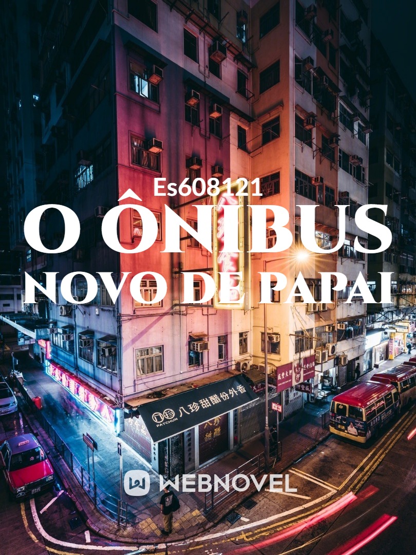 O ônibus novo de papai