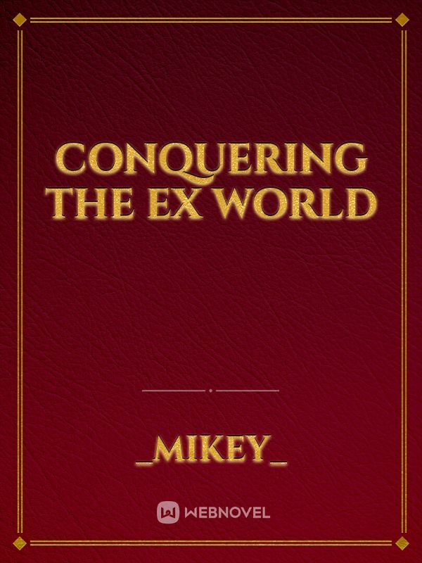 Conquering the EX World