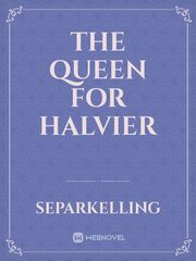 The Queen for Halvier Book