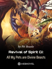Revival of Spirit Qi: All My Pets are Divine Beasts Book
