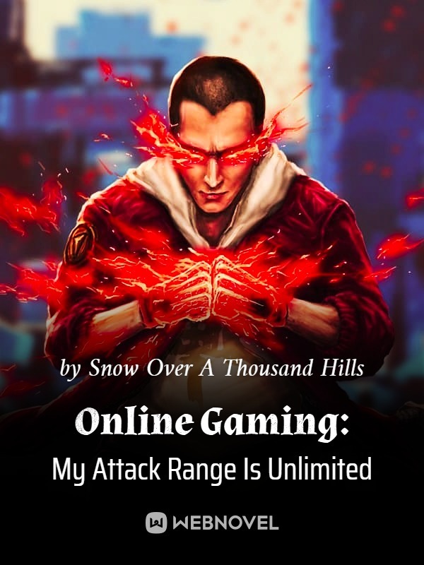 Online Gaming: My Attack Range Is Unlimited