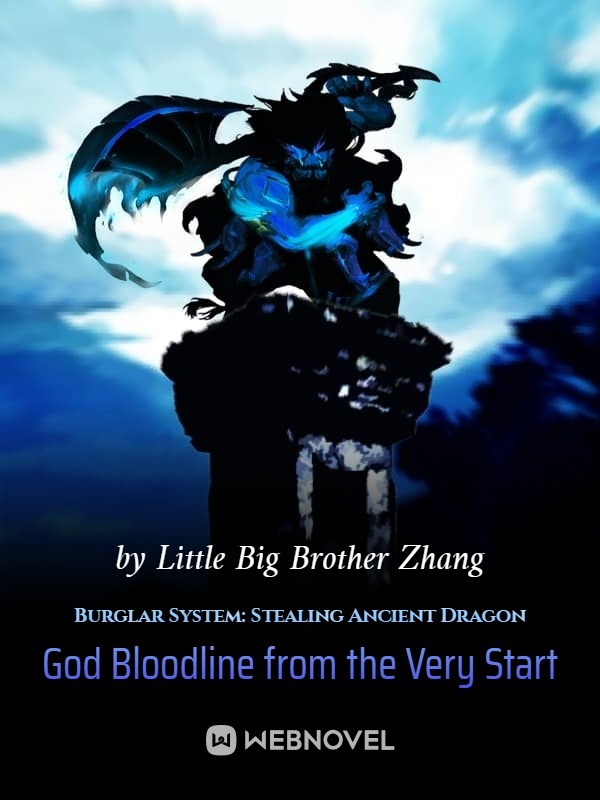 Burglar System: Stealing Ancient Dragon God Bloodline from the Very Start Book