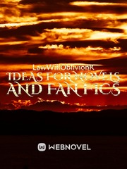Ideas for Novels and fan fics Book