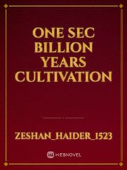 One sec billion years cultivation Book