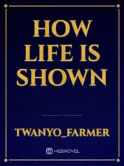 How Life Is Shown Book