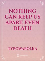 Nothing can keep us apart, even death Book