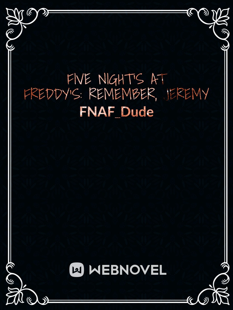 Five Nights at Freddy's: Remember, Jeremy