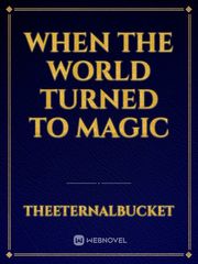 When the World Turned to Magic Book
