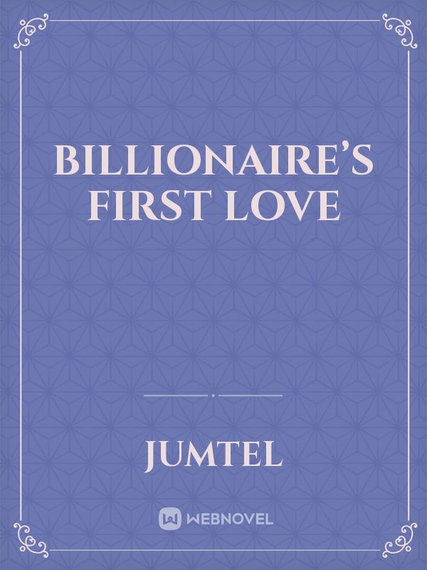 Billionaire’s First Love