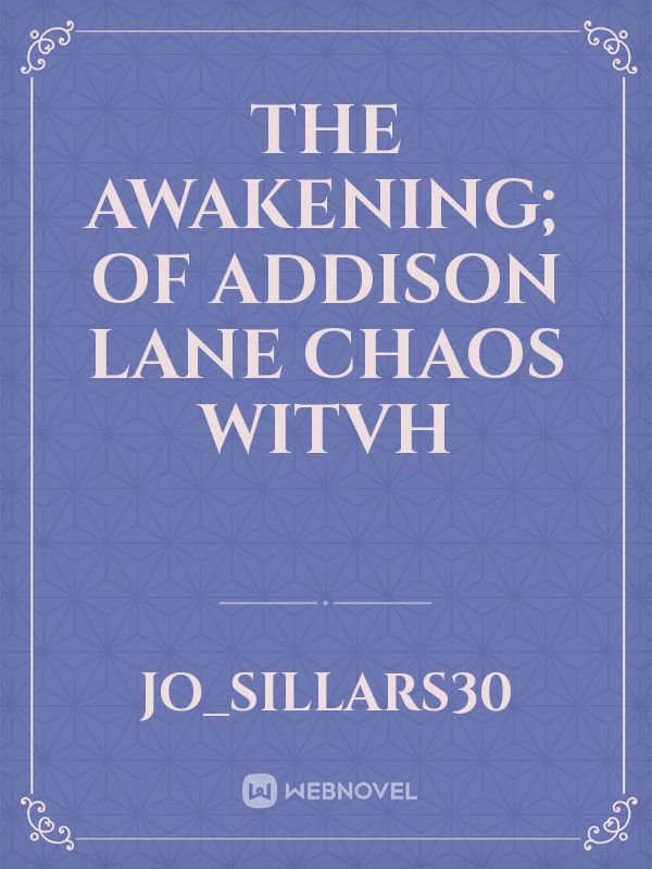 THE AWAKENING; OF ADDISON LANE CHAOS WITVH Book
