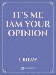 it's me 
iam your opinion Book