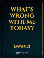 What's wrong with me today? Book