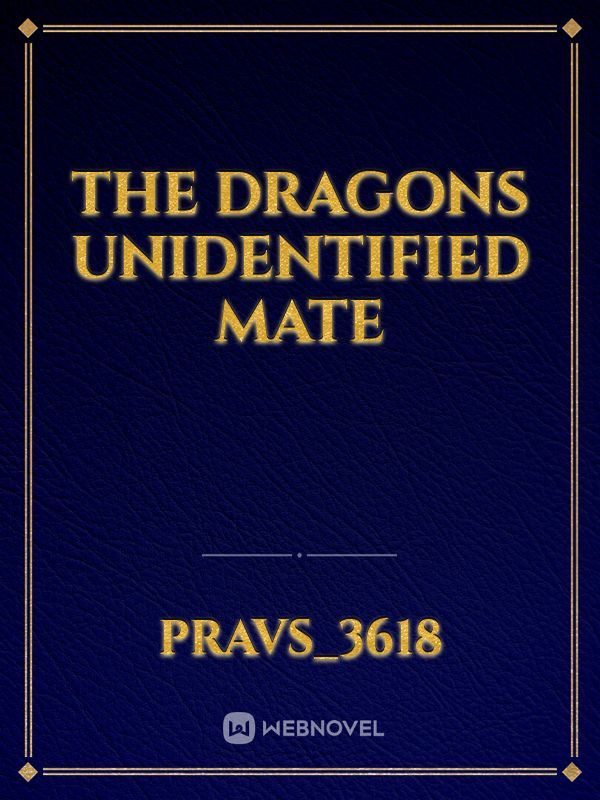 The dragons unidentified mate