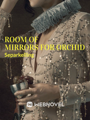 Room of Mirrors for Orchid Book