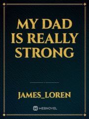 My dad is really strong Book