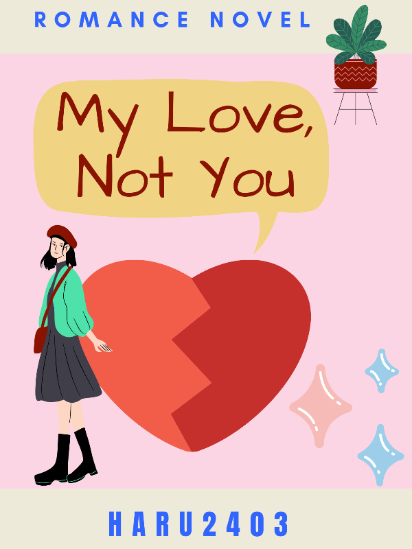 My Love, Not You