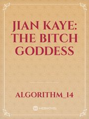 JIAN KAYE: The Bitch Goddess Book