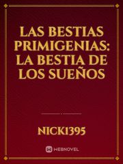 Las Bestias Primigenias: La Bestia de los Sueños Book