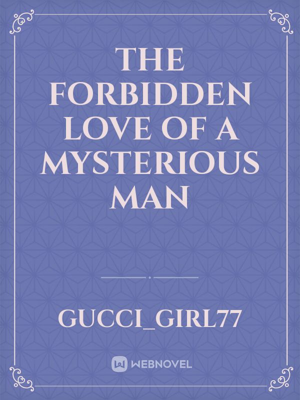 The Forbidden Love of a mysterious man Book