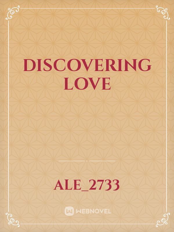 Discovering love