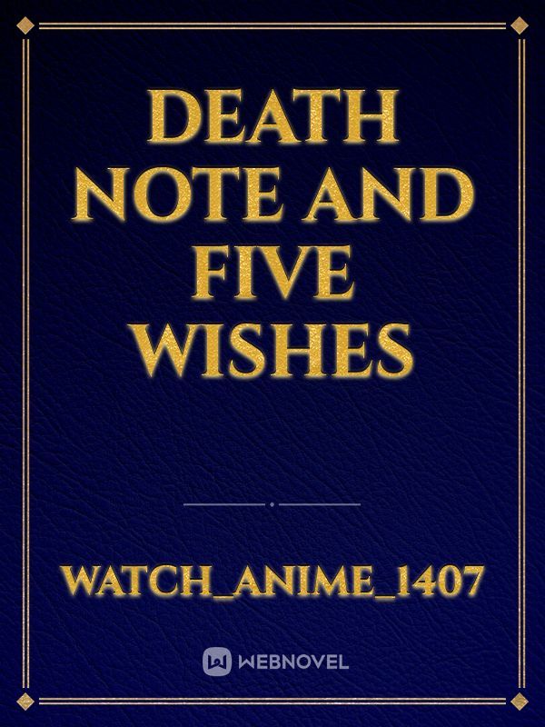 death note and five wishes