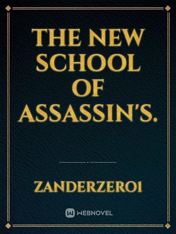 The new school of assassin's.