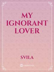 My Ignorant Lover Book