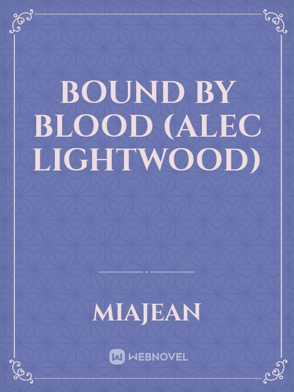 Bound by Blood (Alec Lightwood)