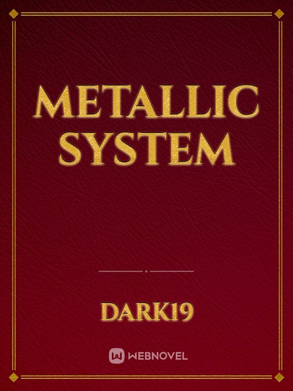 Metallic System
