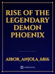 Rise Of The Legendary Demon Phoenix Book