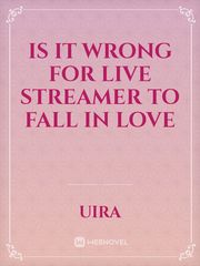 Is It Wrong For Live Streamer to Fall In Love Book