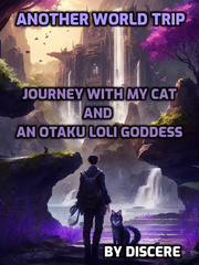 Another World Trip: Journey with My Cat and an Otaku Loli Goddess Book